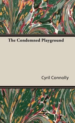 The Condemned Playground by Connolly, Cyril
