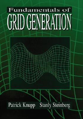 Fundamentals of Grid Generation by Knupp, Patrick