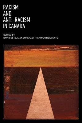 Racism and Anti-Racism in Canada by Este, David