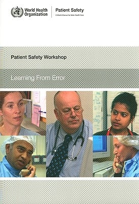 Patient Safety Workshop: Learning from Error [With CDROM] by World Health Organization