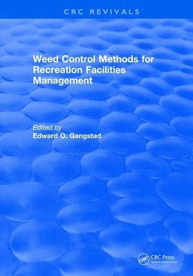 Weed Control Methods for Recreation Facilities Management by Gangstad, Edward O.
