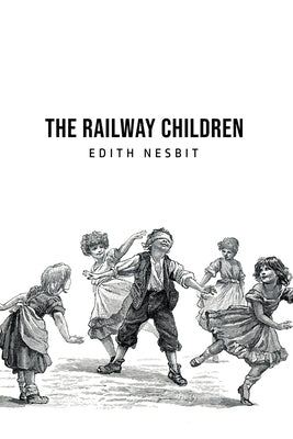The Railway Children by Nesbit, Edith