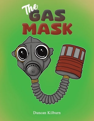 The Gas Mask by Kilburn, Duncan