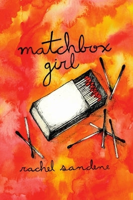 Matchbox Girl by Sandene, Rachel
