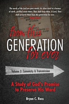From this Generation For Ever: Volume 3: Canonicity and Transmission by Ross, Bryan C.