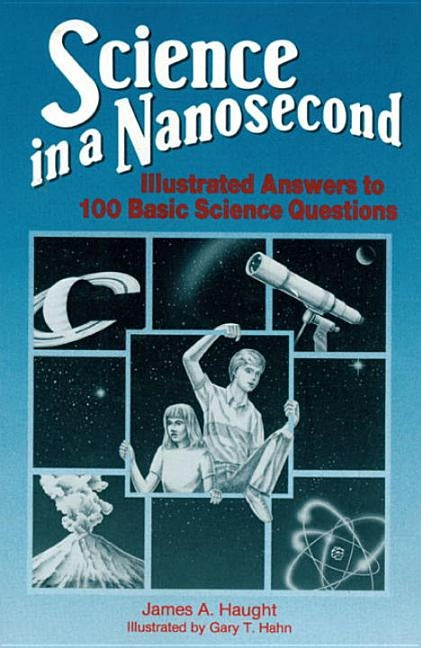 Science in a Nanosecond by Haugt, James A.