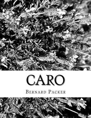 Caro by Packer, Bernard J.