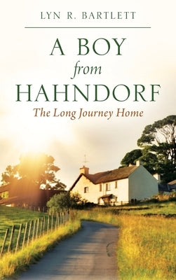 A Boy from Hahndorf: The Long Journey Home by Bartlett, Lyn R.