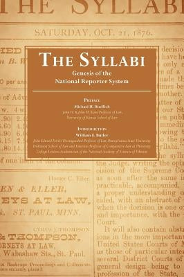 The Syllabi: Genesis of the National Reporter System by Butler, William E.