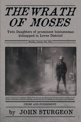 The Wrath of Moses: The Shocking Prostitute Murders by Sturgeon, John