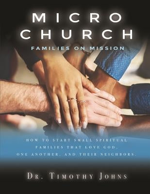 Micro Church Families on Mission by Johns, Timothy