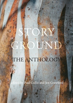 Story Ground: The anthology by Collis, Paul
