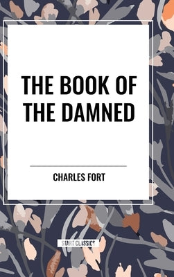 The Book of the Damned by Fort, Charles