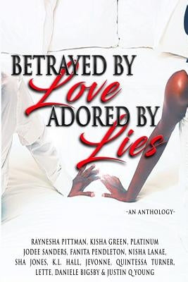 Betrayed By Love Adored By Lies by Turner, Quintessa