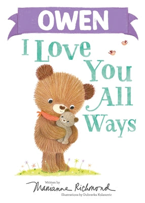 Owen I Love You All Ways by Richmond, Marianne