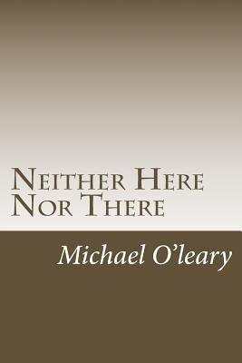 Neither Here Nor There: A tale of two cities by O'Leary, Michael