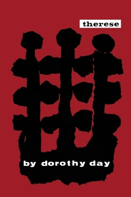 Therese: A Life of Therese of Lisieux by Day, Dorothy
