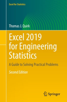 Excel 2019 for Engineering Statistics: A Guide to Solving Practical Problems by Quirk, Thomas J.
