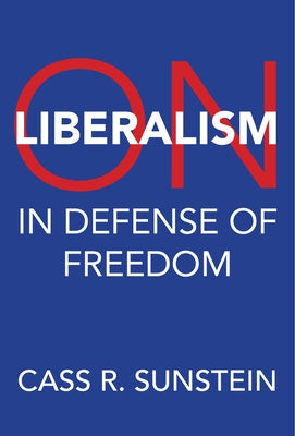 On Liberalism: In Defense of Freedom by Sunstein, Cass R.