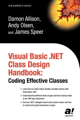 Visual Basic .Net Class Design Handbook: Coding Effective Classes by Olsen, Geir
