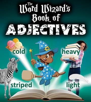 The Word Wizard's Book of Adjectives by Johnson, Robin