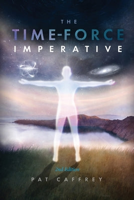 The Time-Force Imperative: 2nd Edition by Caffrey, Pat