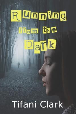 Running from the Dark by Clark, Tifani
