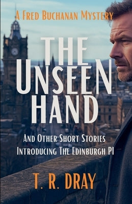 The Unseen Hand and Other Short Stories by Dray, T. R.
