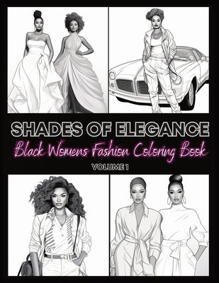 Shades Of Elegance: Black Women's Fashion Coloring Book: Fashion Coloring Book For Girls Black Women Coloring Book Coloring Book For Black by Books, Cocoa Butter