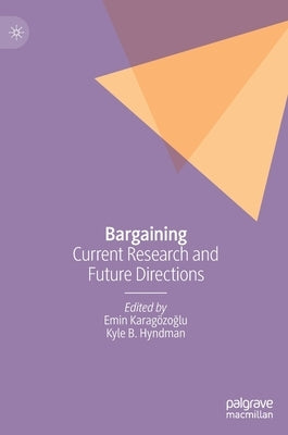Bargaining: Current Research and Future Directions by Karagözoğlu, Emin