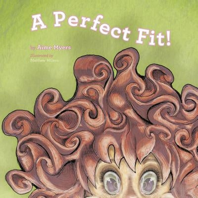 A Perfect Fit! by Myers, Aime