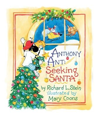 Anthony Ant: Seeking Santa by Stein, Richard L.