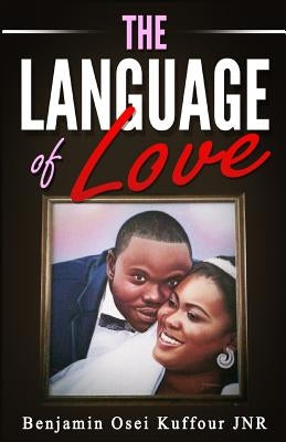 The Language of Love by Osei Kuffour Jnr, Benjamin