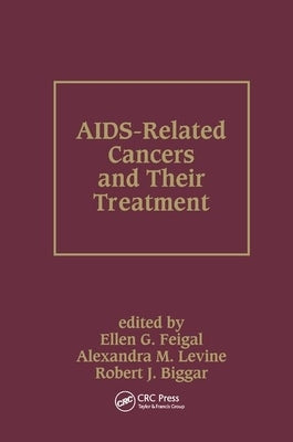 AIDS-Related Cancers and Their Treatment by Feigal, Ellen G.