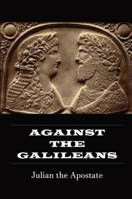Against the Galileans by Julian the Galilean