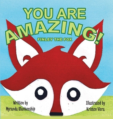 You Are Amazing!: Finley the Fox by Blankenship, Myranda