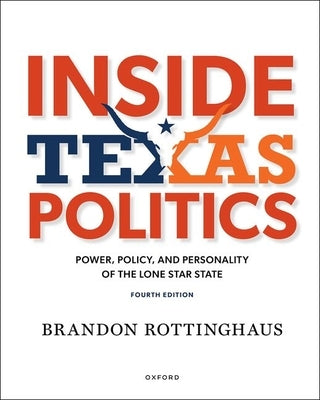 Inside Texas Politics 4th Edition by Rottinghaus