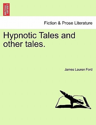 Hypnotic Tales and Other Tales. by Ford, James Lauren