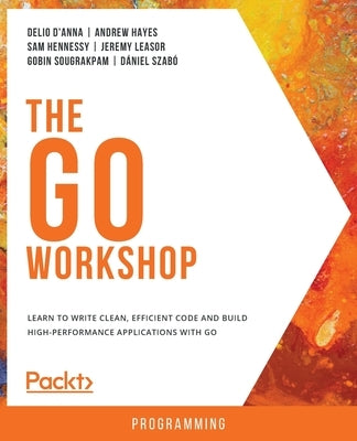 The Go Workshop: A New, Interactive Approach to Learning Go by D'Anna, Delio