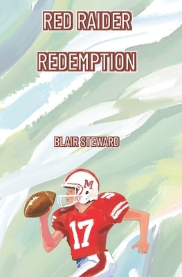 Red Raider Redemption by Steward, Blair J.