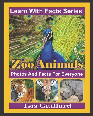 Zoo Animals Photos and Facts for Everyone: Animals in Nature by Gaillard, Isis