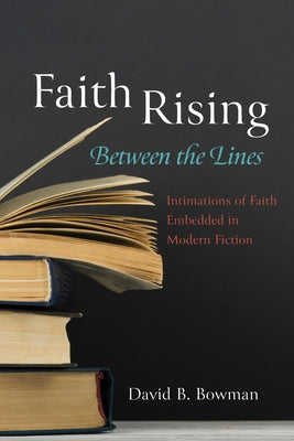 Faith Rising-Between the Lines by Bowman, David B.