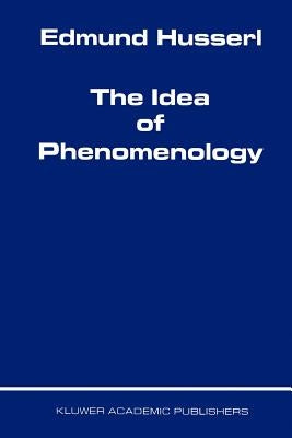 The Idea of Phenomenology by Husserl, Edmund