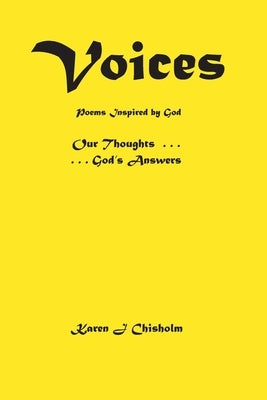 Voices: Poems Inspired by God by Chisholm, Karen J.