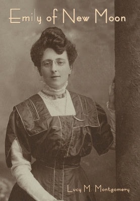 Emily of New Moon by Montgomery, Lucy M.