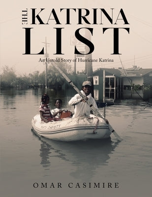 The Katrina List: An Untold Story of Hurricane Katrina by Casimire, Omar