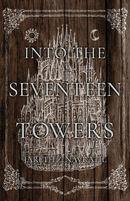 Into The Seventeen Towers by Navratil, Jareth Z.