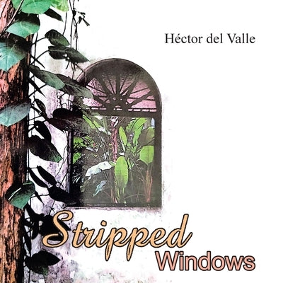 Stripped Windows by del Valle, Héctor