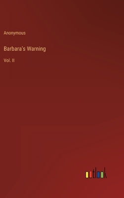 Barbara's Warning: Vol. II by Anonymous