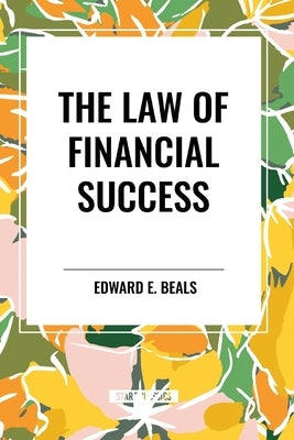 The Law of Financial Success by Beals, Edward E.